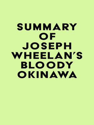cover image of Summary of Joseph Wheelan's Bloody Okinawa